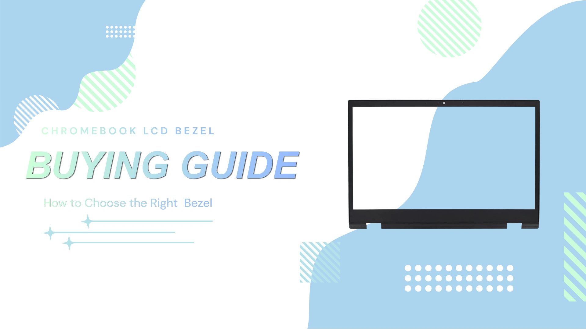 Chromebook LCD Bezel Buying Guide
