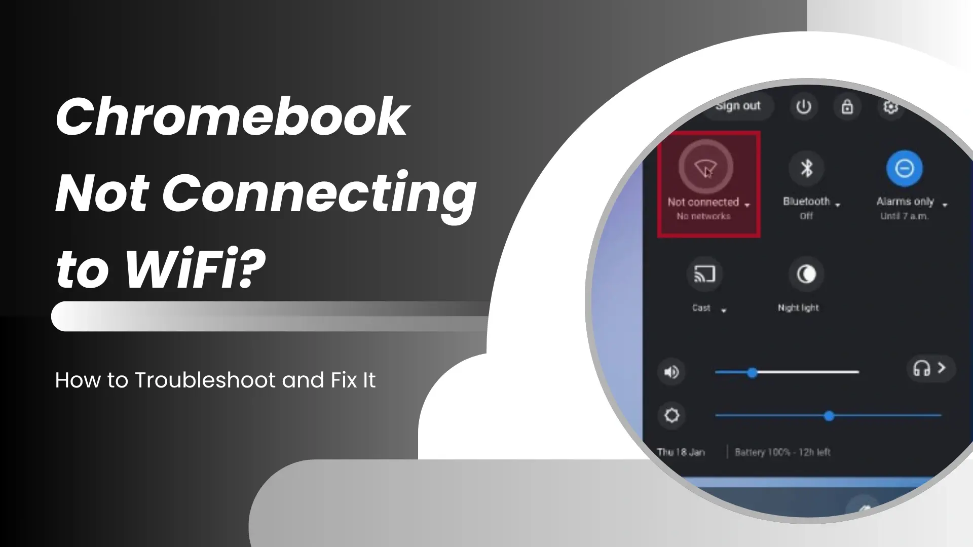 Troubleshoot Chromebook Not Connecting to WiFi